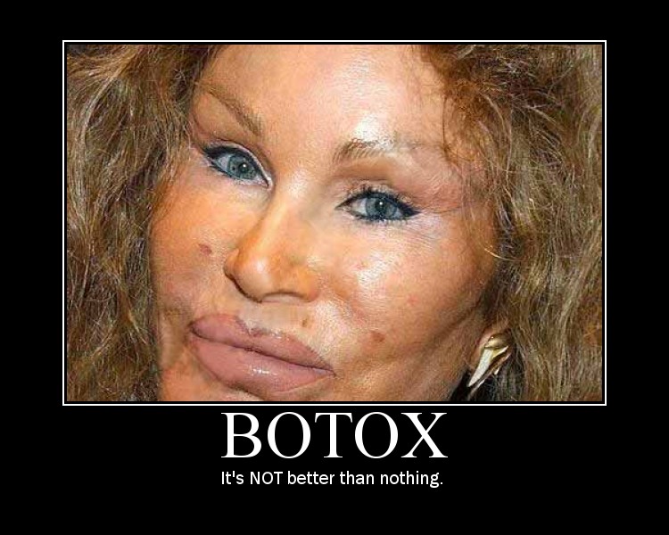 Botox, its NOT better than nothing.