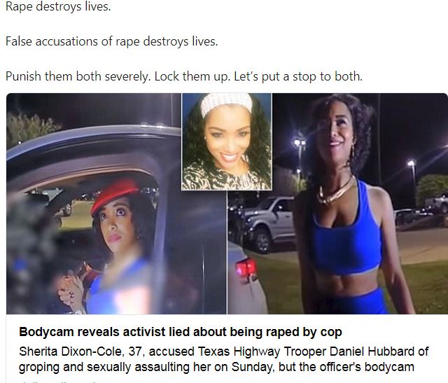 hoax sherita dixon cole 37 - Rape destroys lives. False accusations of rape destroys lives. Punish them both severely. Lock them up. Let's put a stop to both. Bodycam reveals activist lied about being raped by cop Sherita DixonCole, 37, accused Texas High