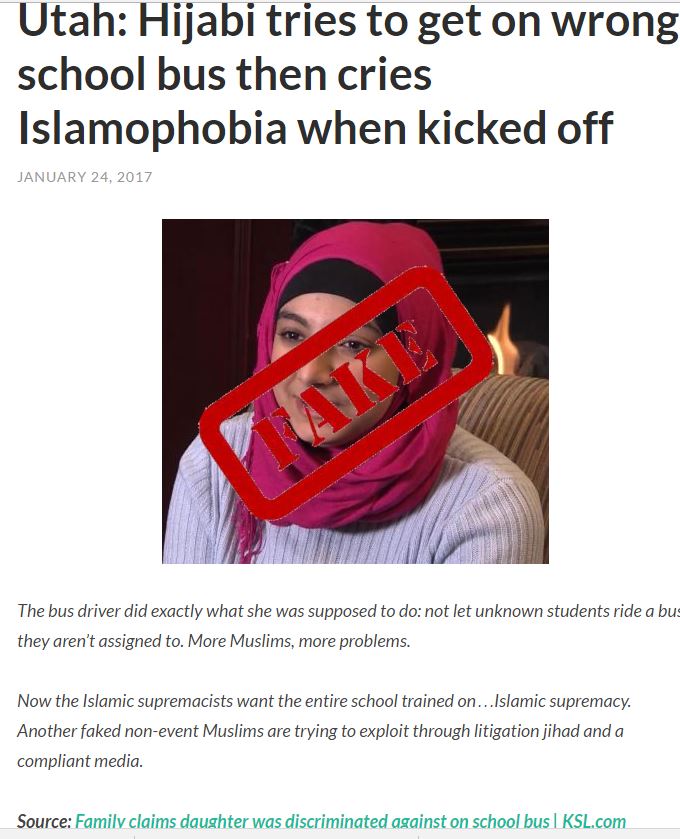 hoax material - Utah Hijabi tries to get on wrong school bus then cries Islamophobia when kicked off The bus driver did exactly what she was supposed to do not let unknown students ride a bus they aren't assigned to. More Muslims, more problems. Now the I