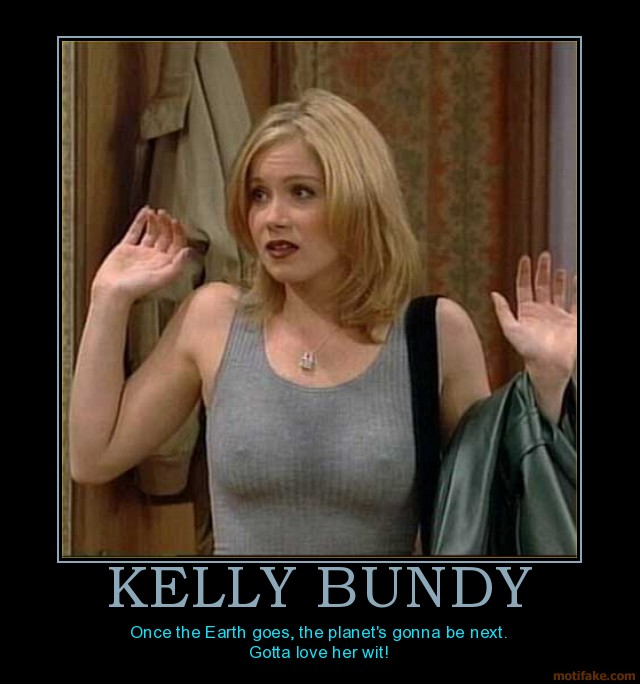 Kelly Bundy Demotivator. 