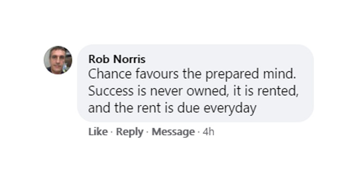 profound quotes - Rob Norris Chance favours the prepared mind. Success is never owned, it is rented, and the rent is due everyday Message 4h