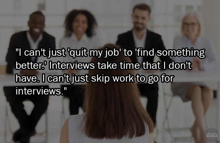 facts about being poor - job interview free - G "I can't just quit my job' to 'find something better. Interviews take time that I don't have. I can't just skip work to go for interviews." eBaum's Wsrld
