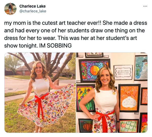 feel good friday wholesome memes - students draw on teachers dress - Charlece Lake my mom is the cutest art teacher ever!! She made a dress and had every one of her students draw one thing on the dress for her to wear. This was her at her student's art sh