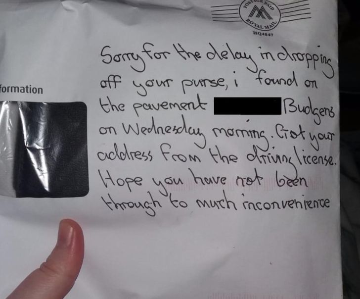 wholesome memes - handwriting - formation Fost Paid M HQ4847 Sorry for the delay in dropping off your purse, i found on the pavement Budgens on Wednesday morning. Got your address from the driving license. Hope you have not been through to much inconvenie