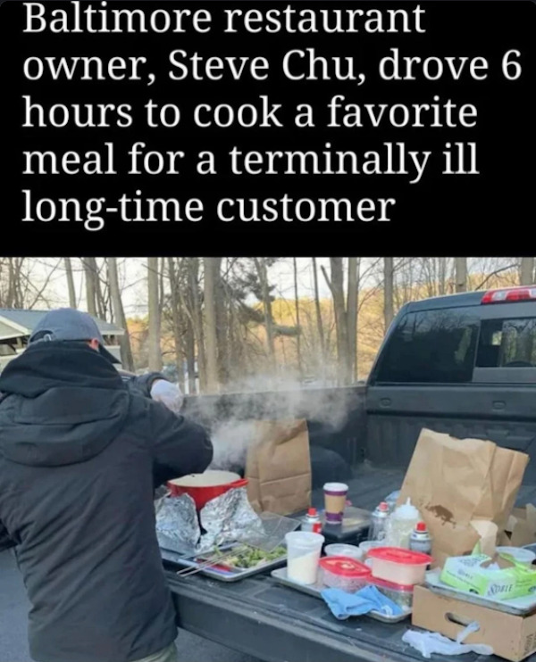wholesome memes - window - Baltimore restaurant owner, Steve Chu, drove 6 hours to cook a favorite meal for a terminally ill longtime customer