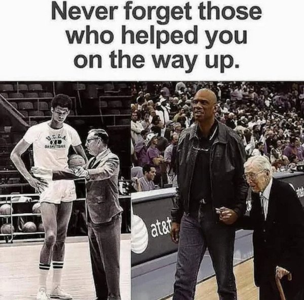 feel good friday wholesome memes and pics - kareem abdul jabbar with coach - Never forget those who helped you on the way up. Ucla Od Basketball at&t