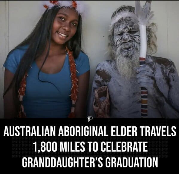 feel good friday wholesome memes and pics - aboriginal at graduation - P Australian Aboriginal Elder Travels 1,800 Miles To Celebrate Granddaughter'S Graduation