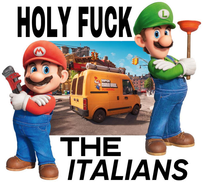 super mario bros memes - mascot - Holy Fuck Super Mario Bros Plumbing L The Italians