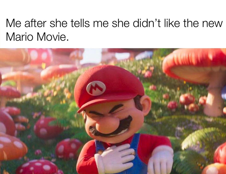 super mario bros memes - mario has a heart attack - Me after she tells me she didn't the new Mario Movie.