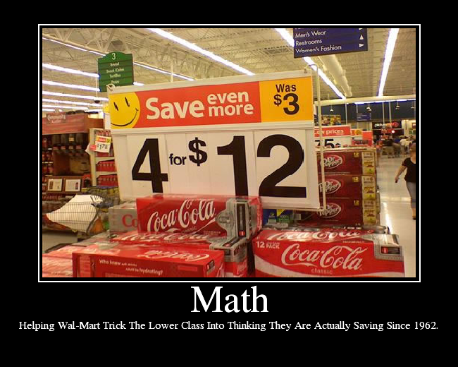 Helping Wal-Mart Trick The Lower Class Into Thinking They Are Actually Saving Since 1962.