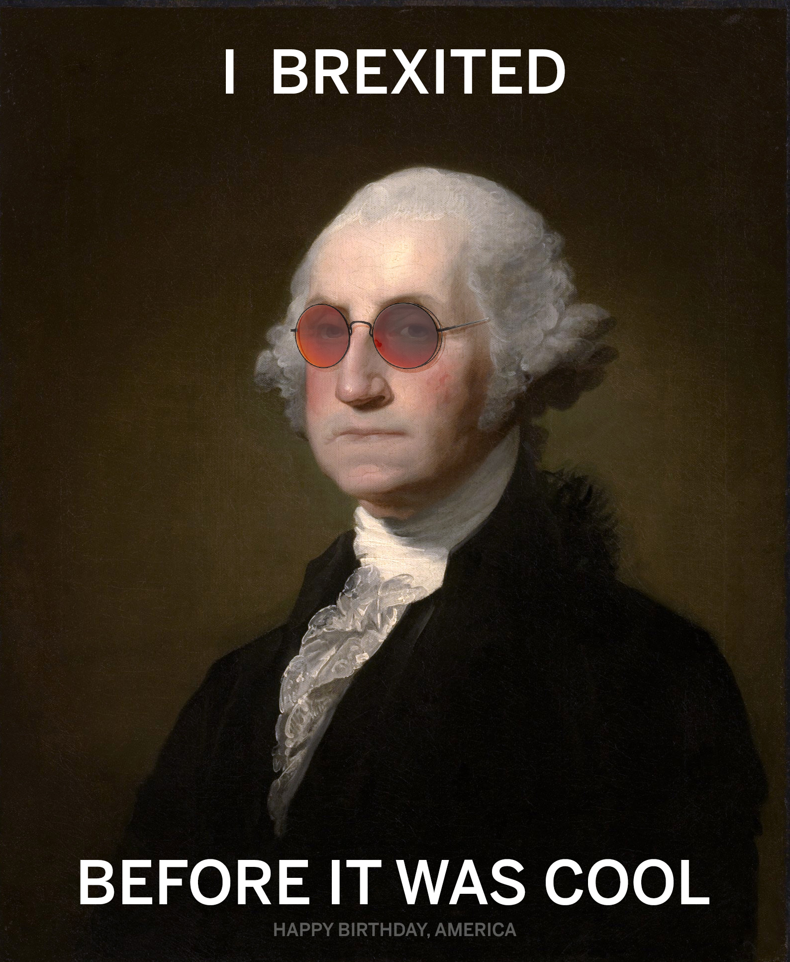 gentleman - I Brexited Before It Was Cool Happy Birthday, America
