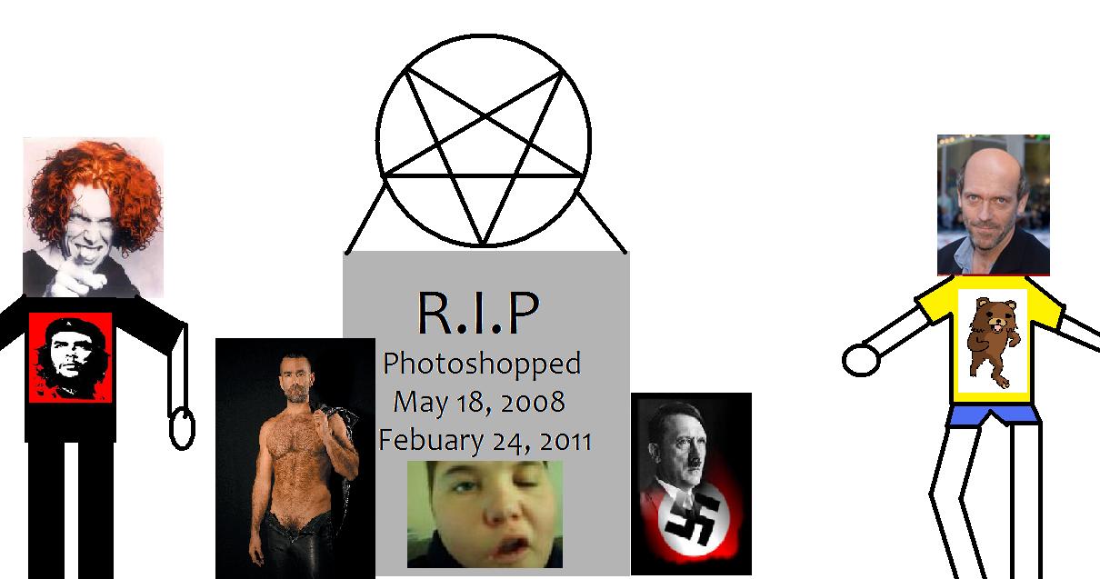 R.I.P Photoshopped 
May 18, 2008 - Febuary 24, 2011
He was banned for being a fucking dumbass and posting up bdoubled's personal information. He will be missed.