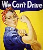 rosie the riveter - We Can't Drive
