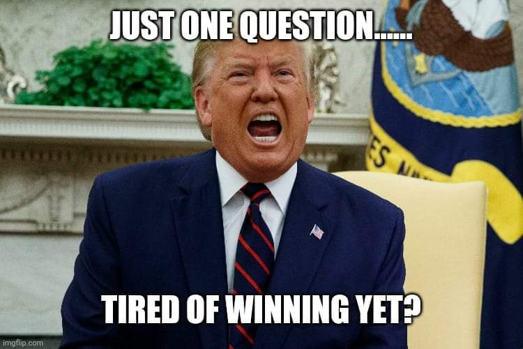 donald trump angry - Just One Question... Tired Of Winning Yet? imgflip.com