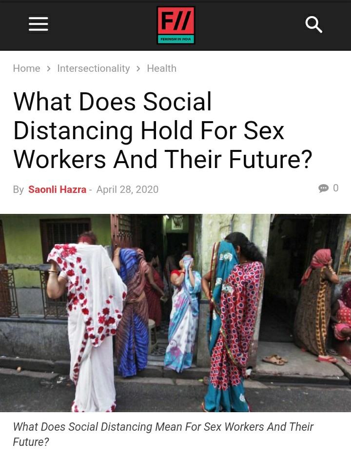 sex workers india - Fil a Feminism In India Home > Intersectionality > Health What Does Social Distancing Hold For Sex Workers And Their Future? By Saonli Hazra Loyo What Does Social Distancing Mean For Sex Workers And Their Future?