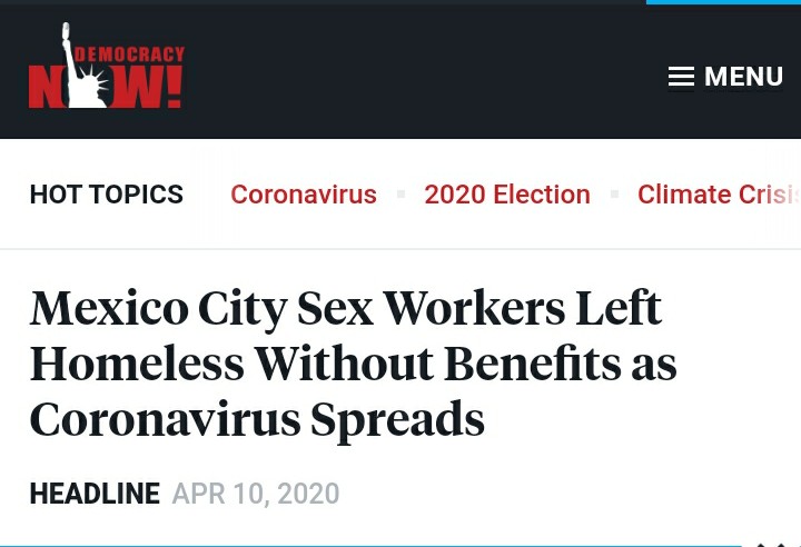 democracy now! - Democracy Nwe Menu Hot Topics Coronavirus 2020 Election Climate Crisis Mexico City Sex Workers Left Homeless Without Benefits as Coronavirus Spreads Headline