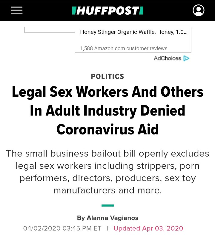 screenshot - Thuffposti Honey Stinger Organic Waffle, Honey, 1.0... 1,588 Amazon.com customer reviews AdChoices Politics Legal Sex Workers And Others In Adult Industry Denied Coronavirus Aid The small business bailout bill openly excludes legal sex worker