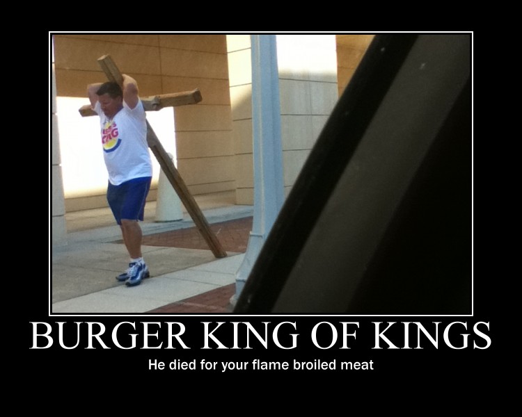 He died for your flame broiled meat