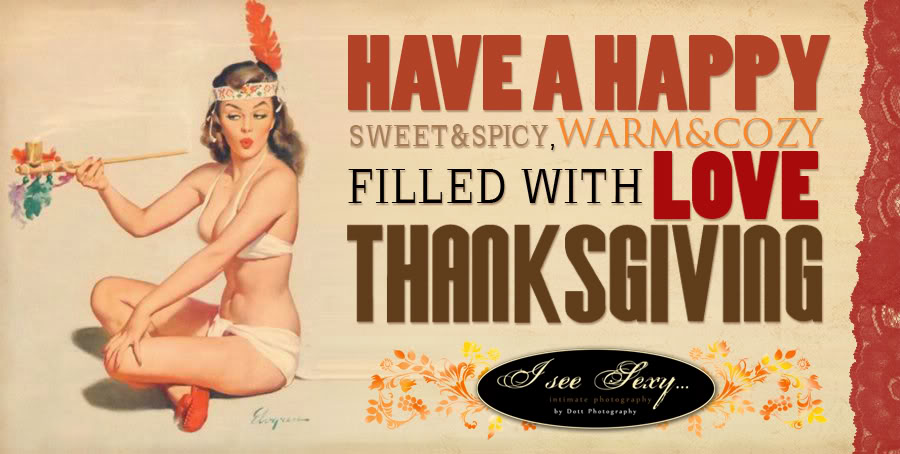 Have a Sexy Thanksgiving Everyone