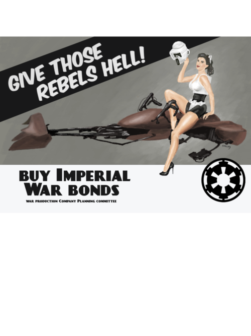 star wars - galactic empire - Give Those Rebels Hell! Buy Imperial War Bonds War Production Company Planning Committee