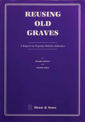 reusing old graves - Reusing Old Graves A Report on Popular British Attitudes Statales Shaw & Sons