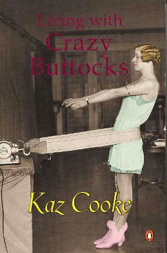 living with crazy buttocks - Crazy Buttocks Kaz Cooke