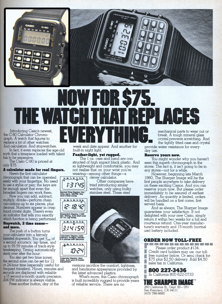 1980, Casio C-80 Calculator Watch. Billed as "the watch that replaces everything." Kids lucky enough to have one of these could now cheat on all "no calculators allowed" math tests!