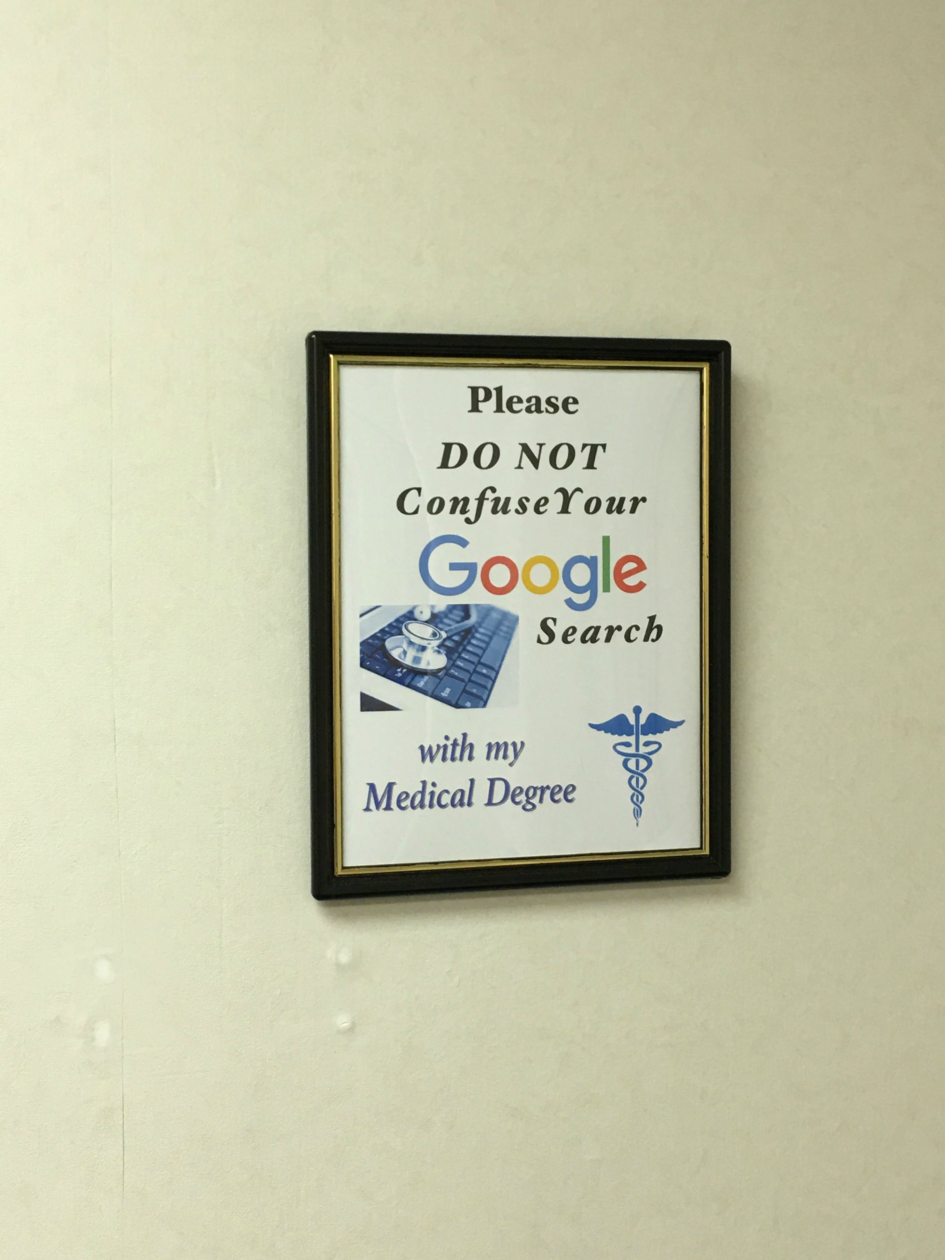 please don t mistake your google search - Please Do Not Confuse Your Google Search with my Medical Degree