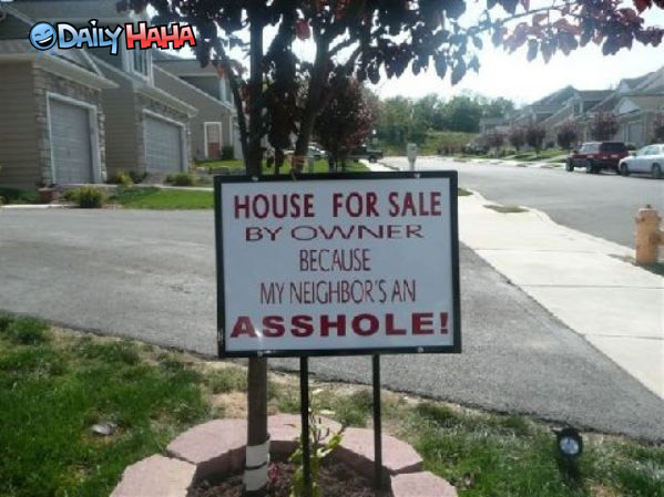 if you want to succeed in selling your housedon't advertise your neighbors