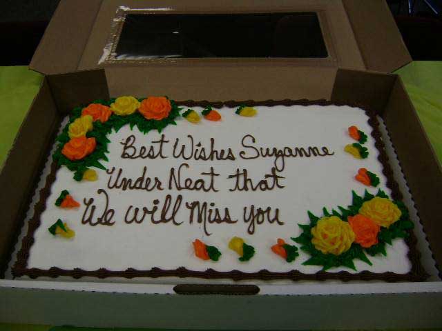 The order said "best wishes Suzanne".  Then the customer said "underneat that write we will miss you."  Wal Mart employees must be dumb as fuck!