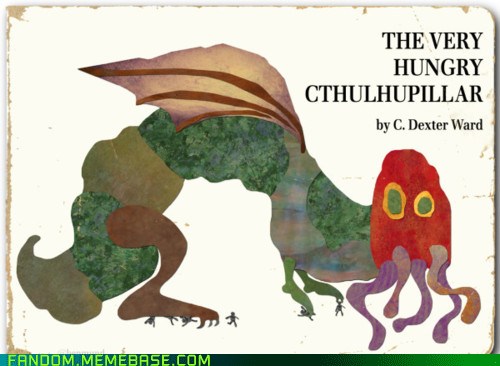 fan art very hungry cthulhupillar - The Very Hungry Cthulhupillar by C. Dexter Ward Fandom.Memebase.Com