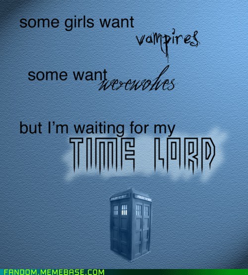 fan art water - some girls want vampires some wantvezowoles but I'm waiting for my Time Lors Fandom.Memebase.Com