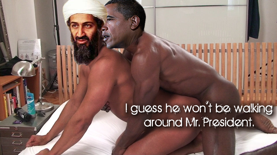 Mr. President was correct in a matter of speaking, Osama bin Laden won't be walking around for a while.