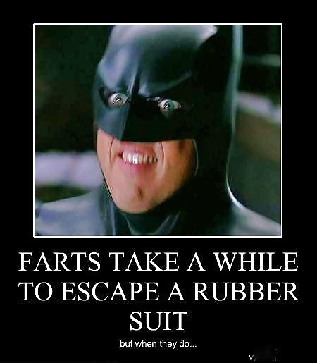 michael keaton batman meme - Farts Take A While To Escape A Rubber Suit but when they do...