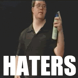 haters gonna hate down - Haters
