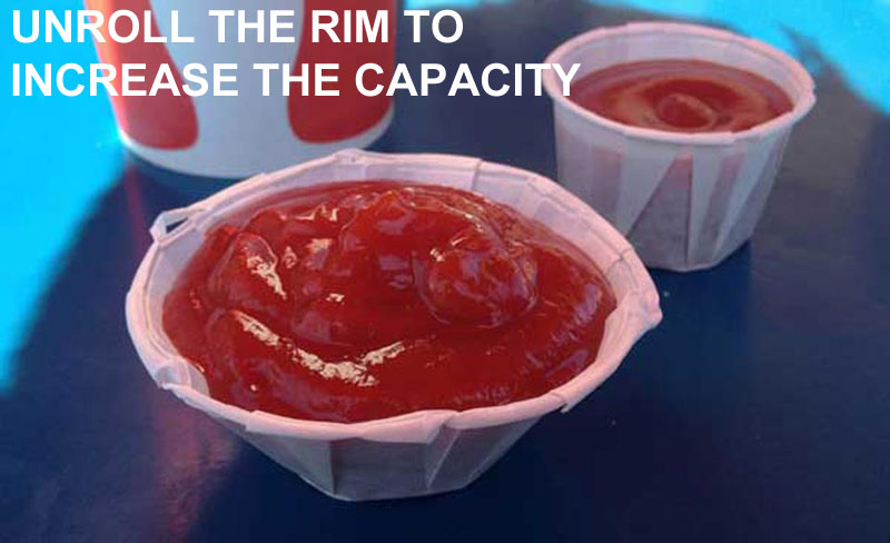 paper ketchup cups - Unroll The Rim To Increase The Capacity