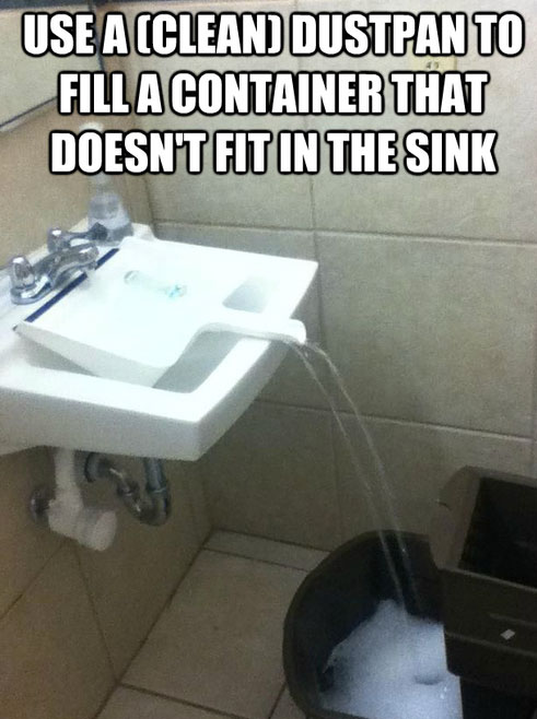 helpful tips for everyday life - Use A Clean Dustpanto Fill A Container That Doesnt Fit In The Sink