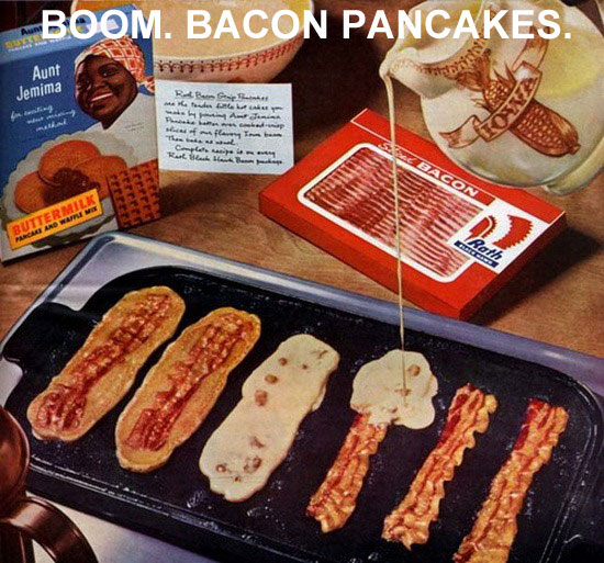 life hacks to make your life easier - Boom. Bacon Pancakes. Aunt Jemima Run et wake F ut Jum Bacon
