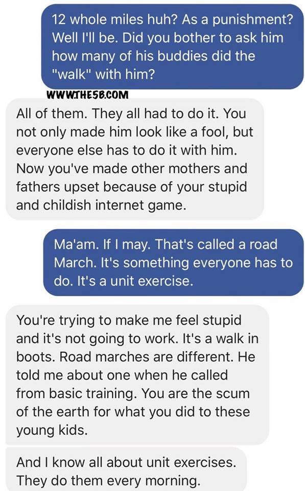 organization - 12 whole miles huh? As a punishment? Well I'll be. Did you bother to ask him how many of his buddies did the "walk" with him? All of them. They all had to do it. You not only made him look a fool, but everyone else has to do it with him. No