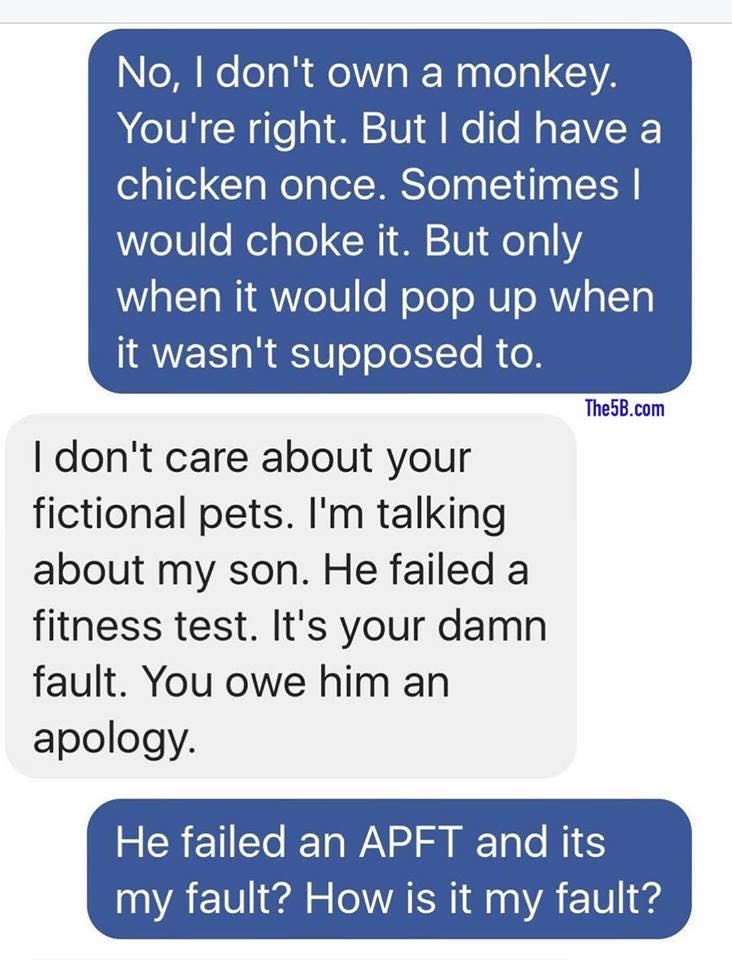 number - No, I don't own a monkey. You're right. But I did have a chicken once. Sometimes | would choke it. But only when it would pop up when it wasn't supposed to. The5B.com I don't care about your fictional pets. I'm talking about my son. He failed a f