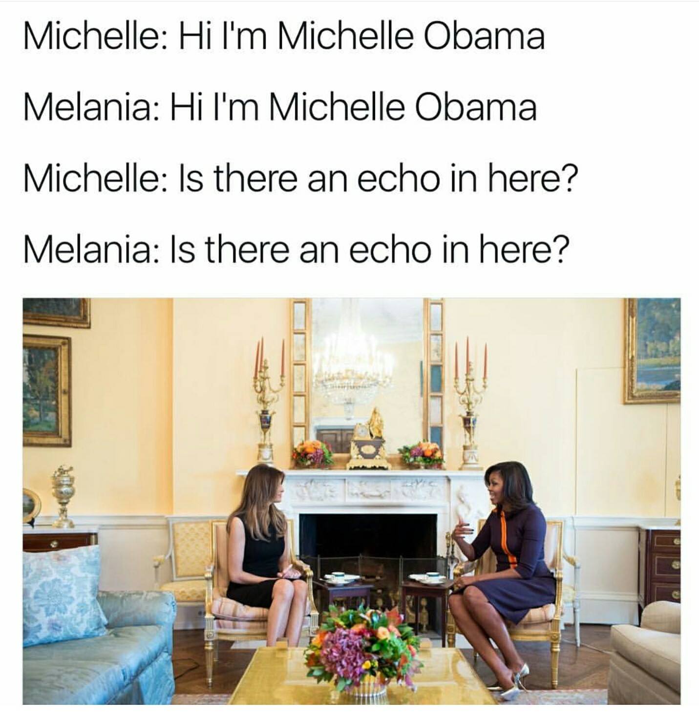michelle obama has them both - Michelle Hi I'm Michelle Obama Melania Hi I'm Michelle Obama Michelle Is there an echo in here? Melania Is there an echo in here?
