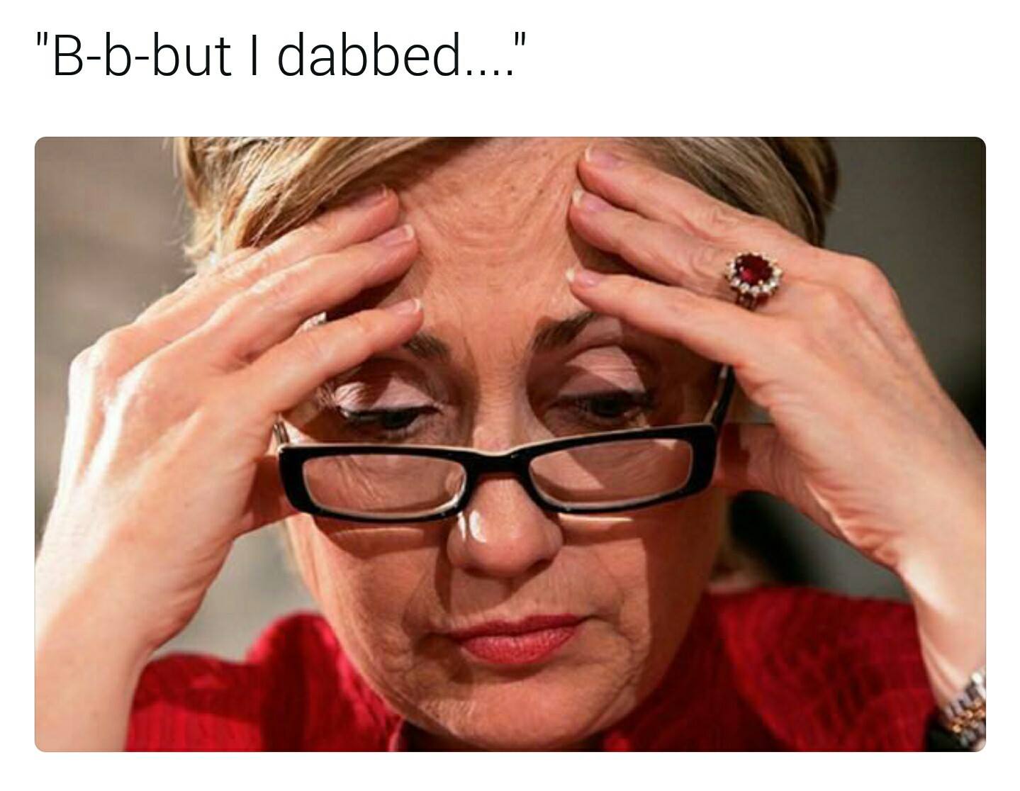 meme about people testing you - "Bbbut I dabbed..."