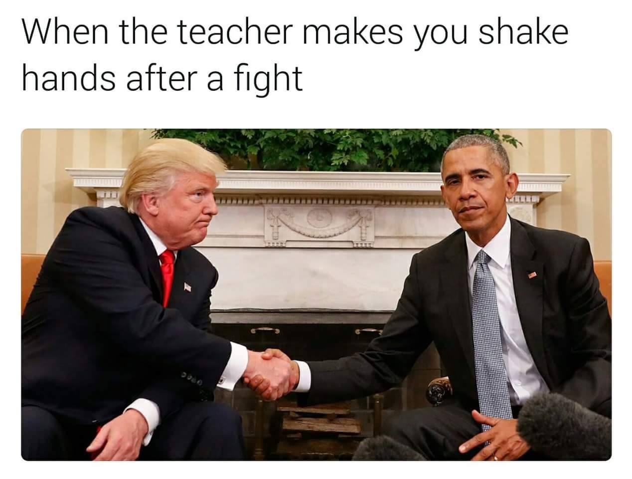 obama and trump shaking hands - When the teacher makes you shake hands after a fight