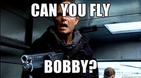 Can You Fly Bobby?
