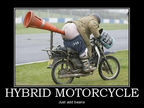 blow out your ass - Hybrid Motorcycle Just add beans