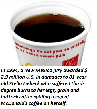mcdonalds coffee cup - hot por ever In 1994, a New Mexico jury awarded $ 2.9 million U.S. in damages to 81year old Stella Liebeck who suffered third degree burns to her legs, groin and buttocks after spilling a cup of McDonald's coffee on herself.