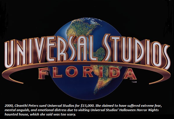 universal studios hollywood - Universal Studios Florid A 2000, Cleanthi Peters sued Universal Studios for $15,000. She claimed to have suffered extreme fean mental anguish, and emotional distress due to visiting Universal Studios' Halloween Horror Nights 