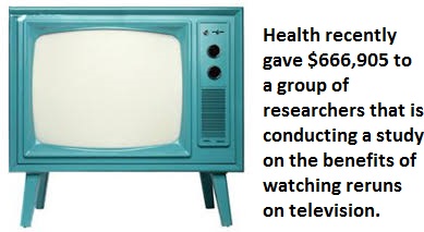 murr television - Health recently gave $666,905 to a group of researchers that is conducting a study on the benefits of watching reruns on television.