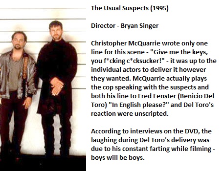 human behavior - The Usual Suspects 1995 Director Bryan Singer Christopher McQuarrie wrote only one line for this scene "Give me the keys, you fcking ccksucker!" it was up to the individual actors to deliver it however they wanted. McQuarrie actually play