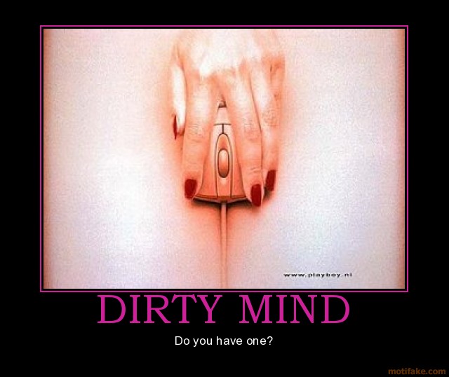 Dirty Mind?